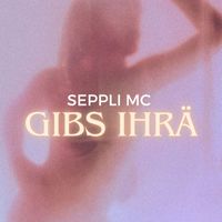 Seppli MC - Gibs Ihrä