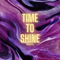 TeoTy - Time to Shine
