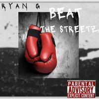 Ryan G - Beat the Streets (Explicit)