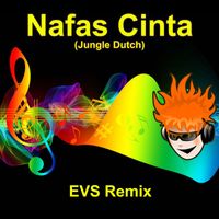 EVS Remix - Nafas Cinta (Jungle Dutch) (Remix Version)