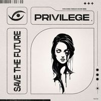 Privilege - Save The Future