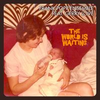 Frank Popp Ensemble - The World Is Waiting