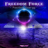 Freedom Force - Positive Energy