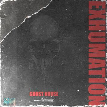 EXHUMATION - GHOST HOUSE