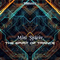 Mini Spacer - The Spirit of Trance