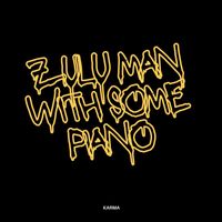 Karma - Zulu Man with Some Piano