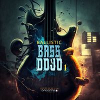 Ballistic - Bass Dojo 1