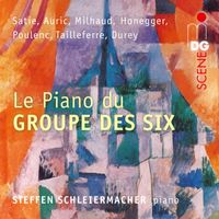 Steffen Schleiermacher - Le Piano du Groupe des Six