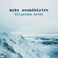 Moko Soundbistro - Hiljainen hetki