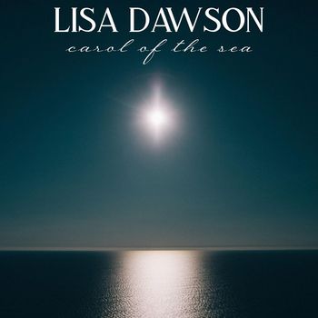 Lisa Dawson - Carol of the Sea