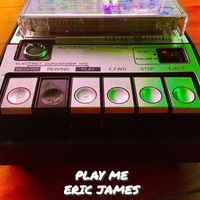 Eric James - PLAY ME