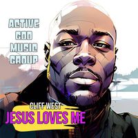 Cliff West - Jesus Loves Me