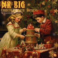 Mr Big - Christmas with Dickens (Remastered 2023)