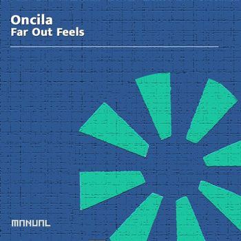 Oncila - Far Out Feels