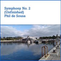 Phil de Sousa - Symphony No. 2 (Unfinished)