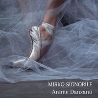 Mirko Signorile - Anime Danzanti