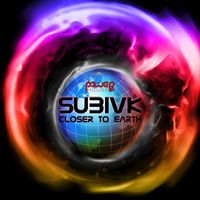 Subivk - Closer to Earth
