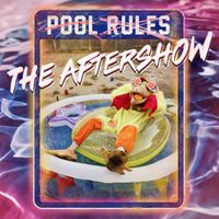 The Aftershow - Pool Rules