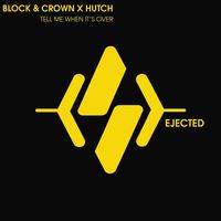 Block & Crown and Hutch - Tell Me Its Not Over