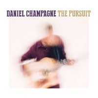 Daniel Champagne - The Pursuit