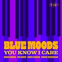 Blue Moods - You Know I Care