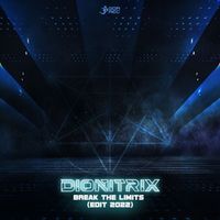 Dionitrix - Break the Limits (Edit 2022)