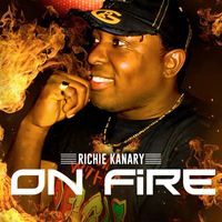 Richie Kanary - On Fire