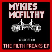 Mykies McFilthy - Mykies Mcfilthy - The Filth Freaks