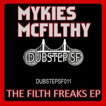 Mykies McFilthy - Mykies Mcfilthy - The Filth Freaks