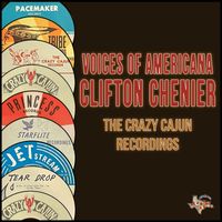 Clifton Chenier - Voices of Americana (The Crazy Cajun Recordings)