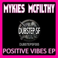 Mykies McFilthy - Mykies Mcfilthy - Positive Vibes