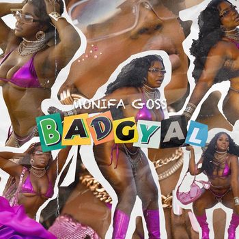 Monifa Goss - Bad Gyal