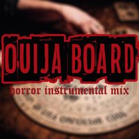 Horror Movie DJ's - Ouija Board (Horror Instrumental Mix)