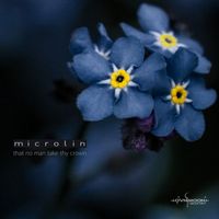 Microlin - That No Man Take Thy Crown