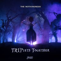 TRIPlets Together - The Nothingness