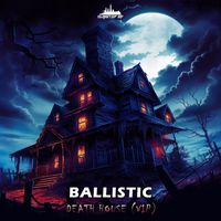 Ballistic - Death House (VIP)
