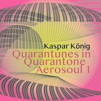 Kaspar König - Quarantunes in Quarantone Aerosoul 1