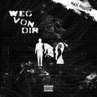 Max Million - Weg von dir