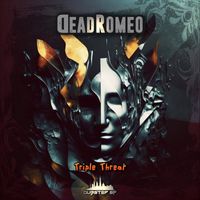 DeadRomeo - Triple Threat