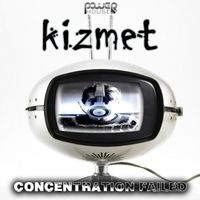 KizMet - Concentration Failed