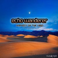 Echo Wanderer - Serpents of the Sand - Single