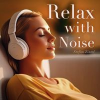 Stefan Zintel - Relax with Noise (Static Noise Collection)