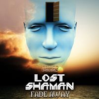 Lost Shaman - Fade Away