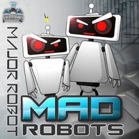 Mad Robots - Major Robot