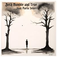 Juan María Solare - Both Humble and True