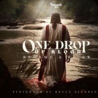 Bruce Sechrest - One Drop of Blood Became a River