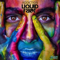 Liquid Frame - Addiction