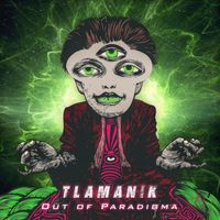 Tlamanik - Out of Paradigma
