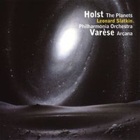 Leonard Slatkin - Holst: The Planets, Op. 32 - Varèse: Arcana