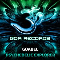 Goabel - Psychedelic Explorer